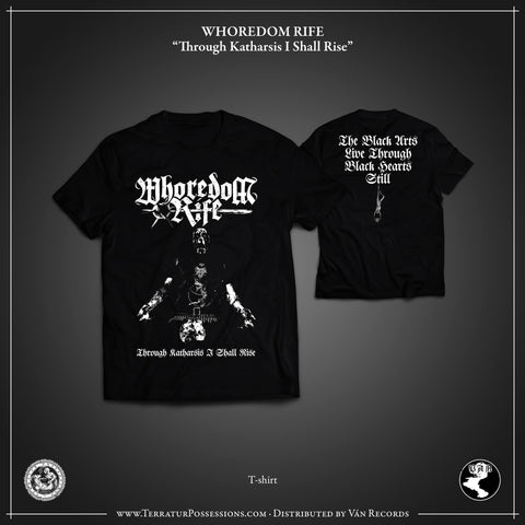 Whoredom Rife - Through Katharsis I Shall Rise T-Shirt