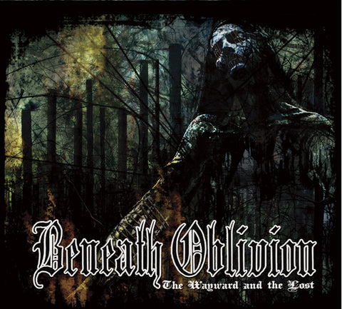 BENEATH OBLIVION  " The Wayward and the Lost " digiCD