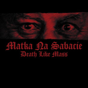 DEATH LIKE MASS  "Matka Na Sabacie" 12'' MLP