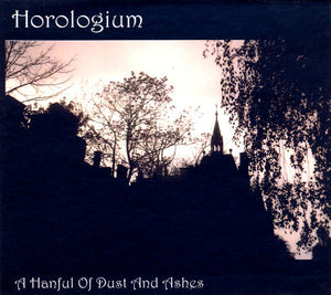 HOROLOGIUM "A Handful of Dust and Ashes" digiCD