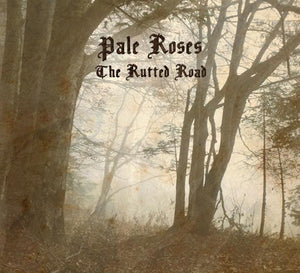 PALE ROSES  "The rutted road" digiCD