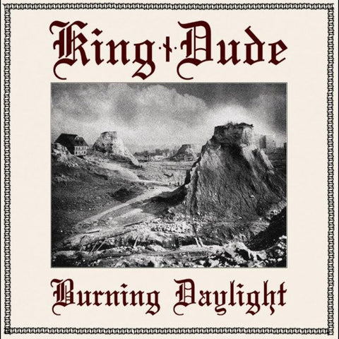 KING DUDE "Burning Daylight" 12'' LP